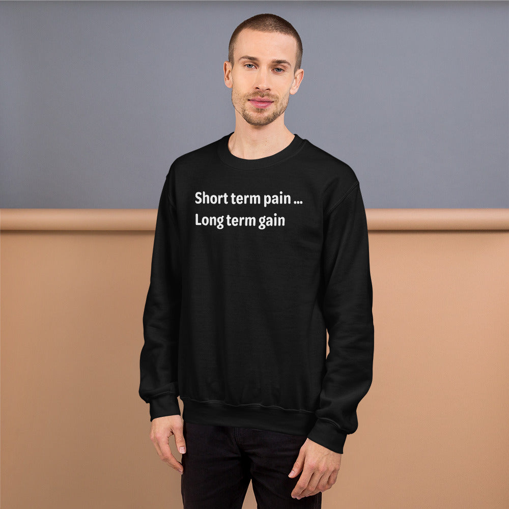 Short Term Pain - White Text - Mens Sweatshirt