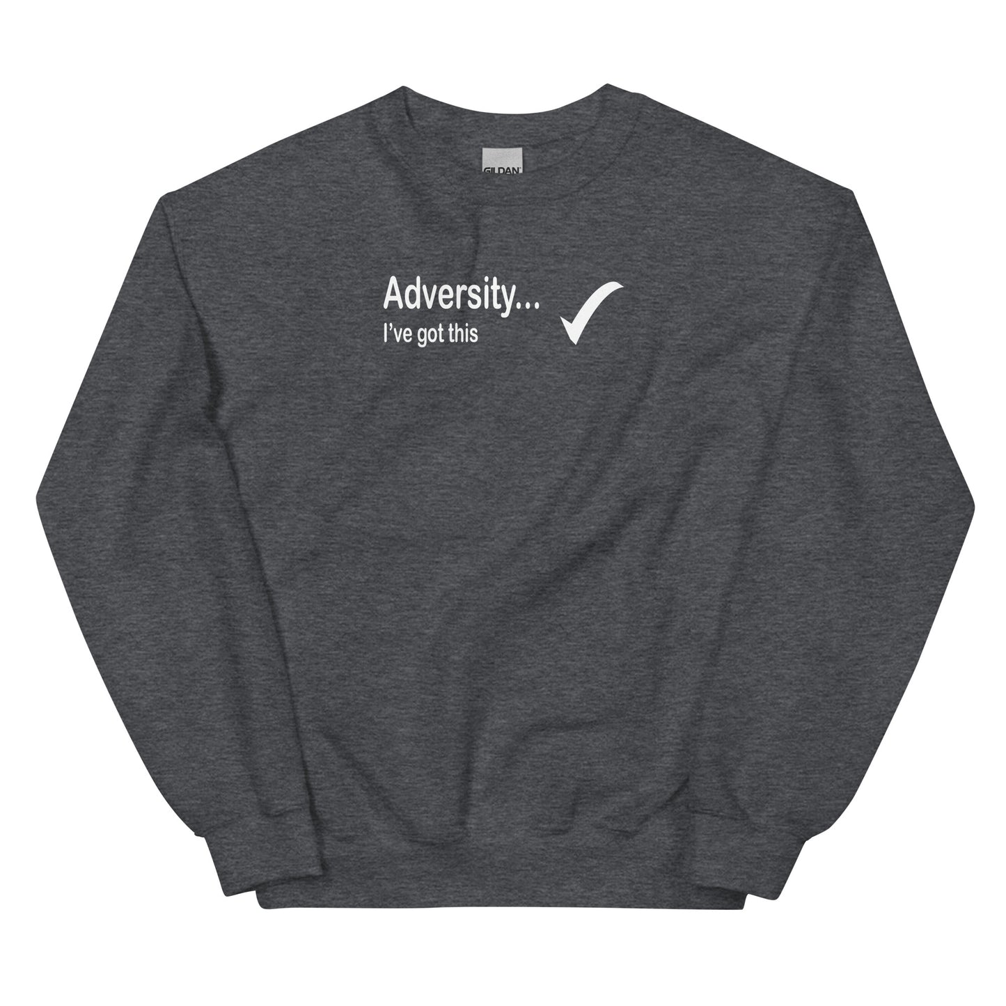 Adversity I've got this - White Text - Mens Sweatshirt