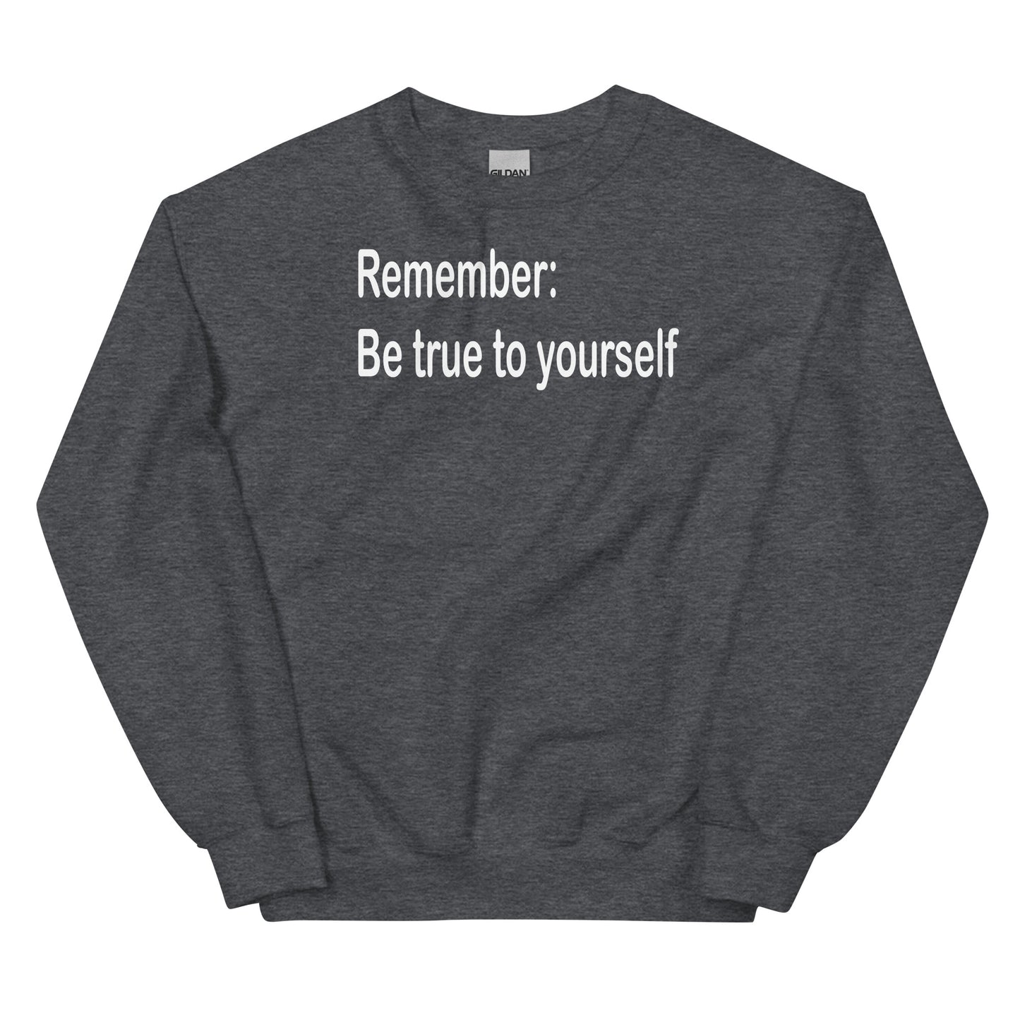 Be true to yourself - White Text - Mens Sweatshirt