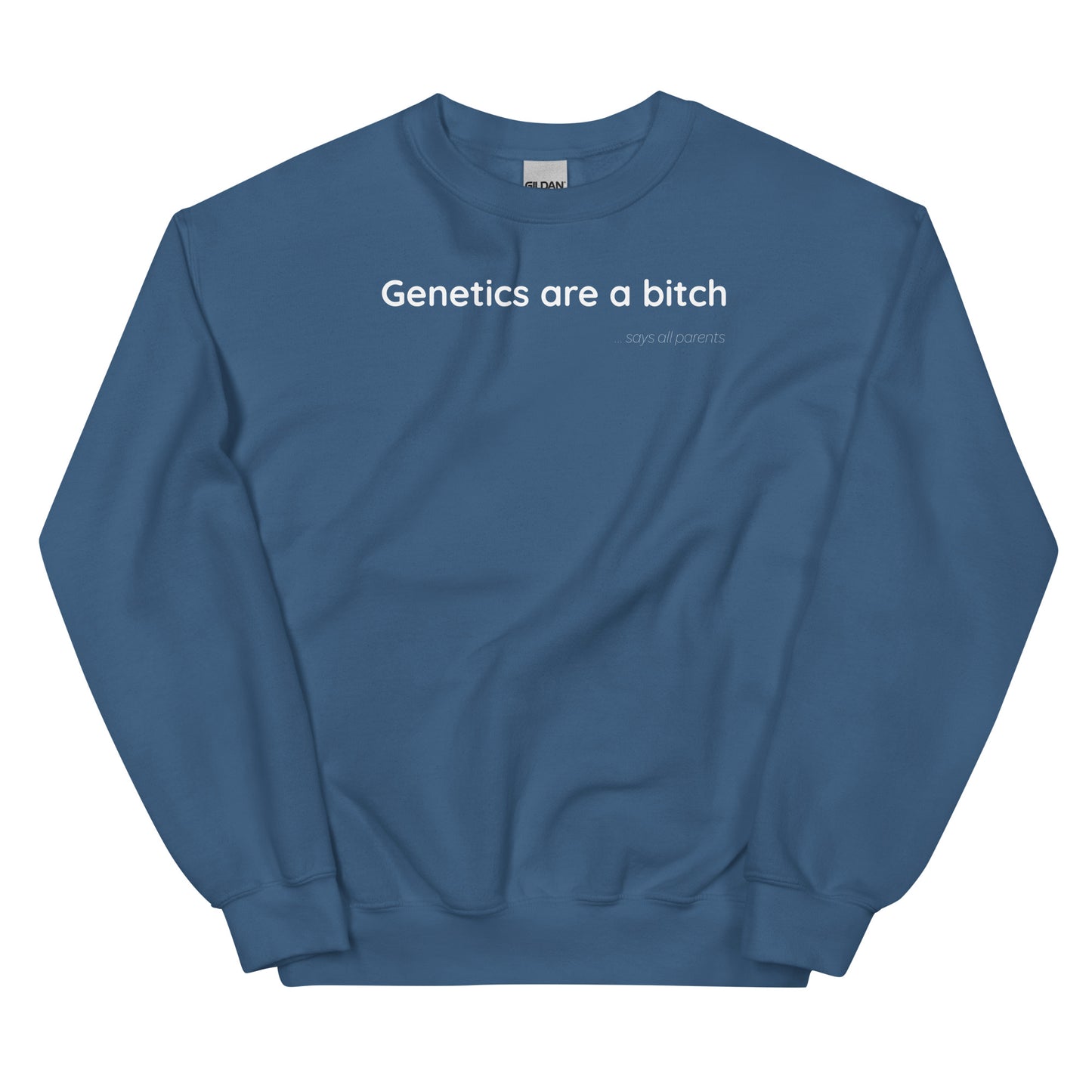 Genetics are a bitch - White Text - Mens Sweatshirt