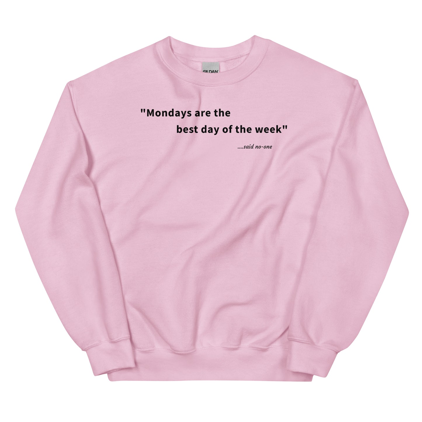 Mondays are the best day of the week - Black Text - Mens Sweatshirt