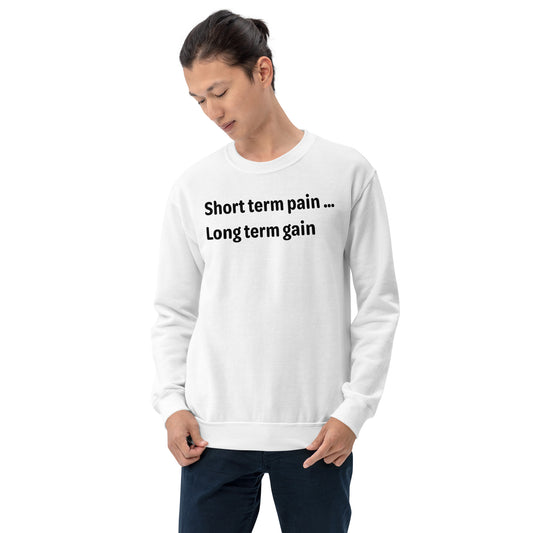 Short Term Pain - Black Text - Mens Sweatshirt