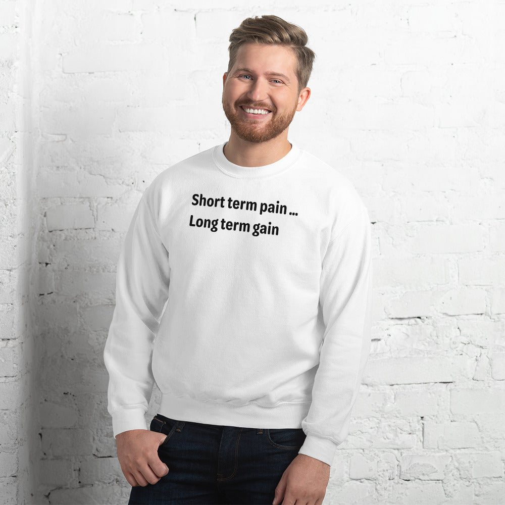 Short Term Pain - Black Text - Mens Sweatshirt