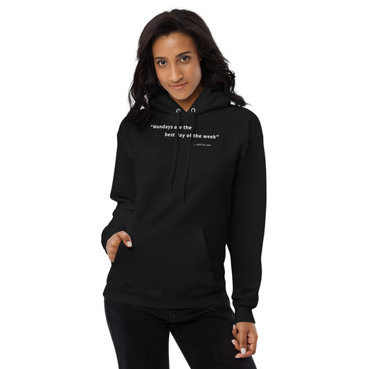 Mondays are the best day of the week - White Text - Womens fleece hoodie