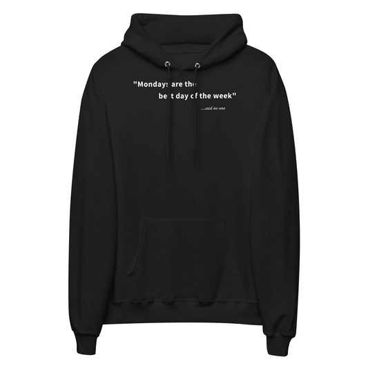 Mondays are the best day of the week - White Text - Womens fleece hoodie