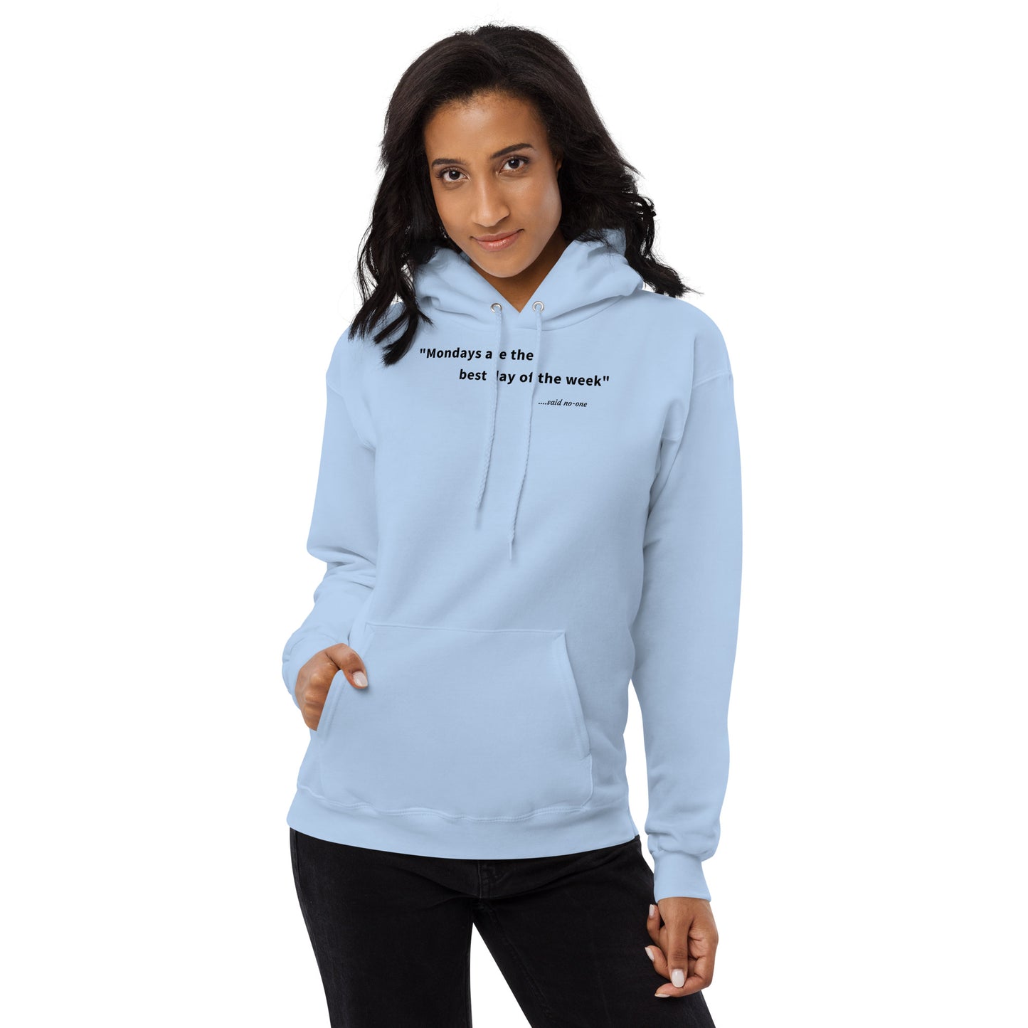 Mondays are the best day of the week - Black Text - Womens fleece hoodie