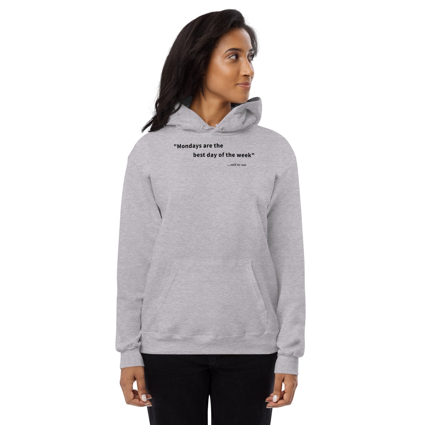 Mondays are the best day of the week - Black Text - Womens fleece hoodie