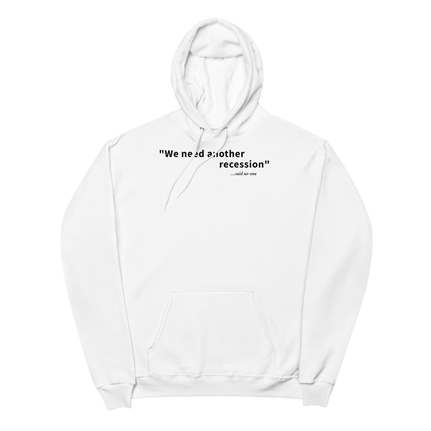 We need another recession - Black text - Womens fleece hoodie