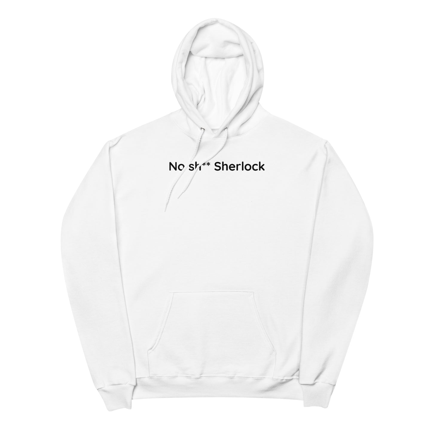 No sh** Sherlock - Black Text - Womens fleece hoodie