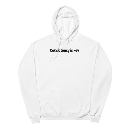 Consistency is key - Black text - Womens fleece hoodie