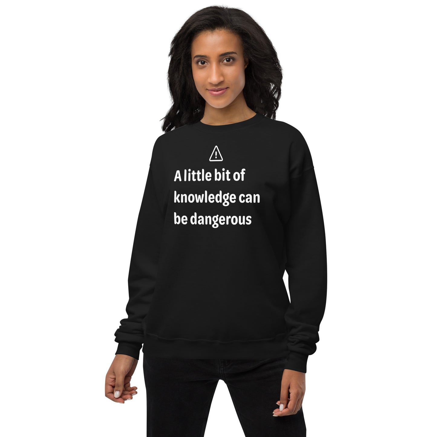 Dangerous level of knowledge - White Text - Womens fleece sweatshirt