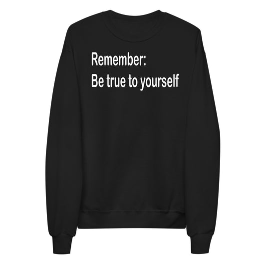 Be true to yourself - White Text - Womens fleece sweatshirt