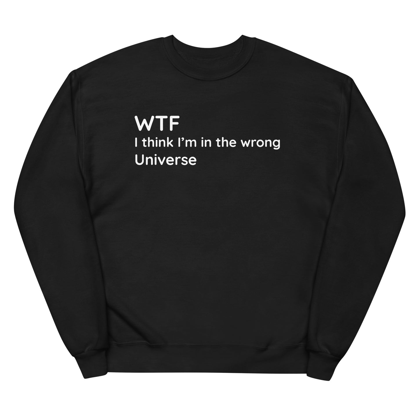 Wrong Universe - White Text - Womens fleece sweatshirt