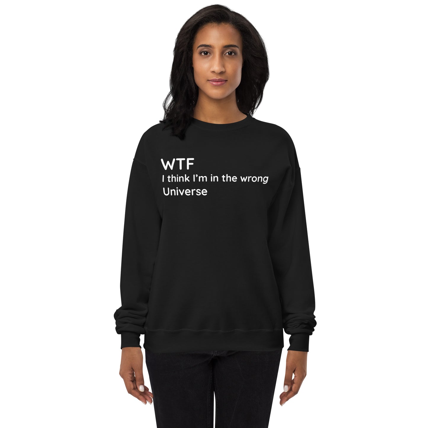 Wrong Universe - White Text - Womens fleece sweatshirt