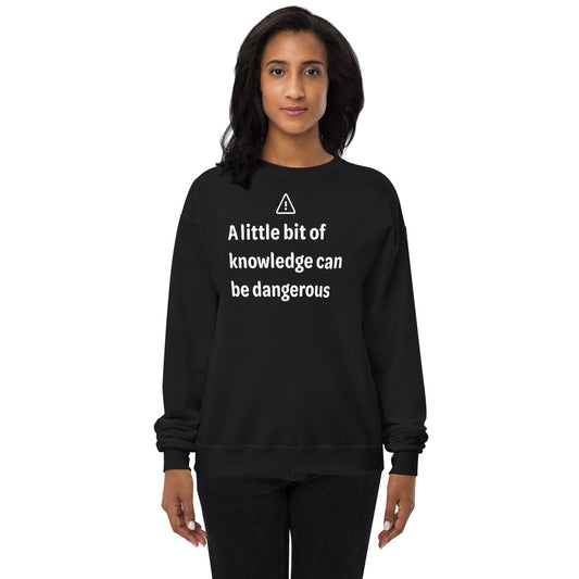 Dangerous level of knowledge - White Text - Womens fleece sweatshirt