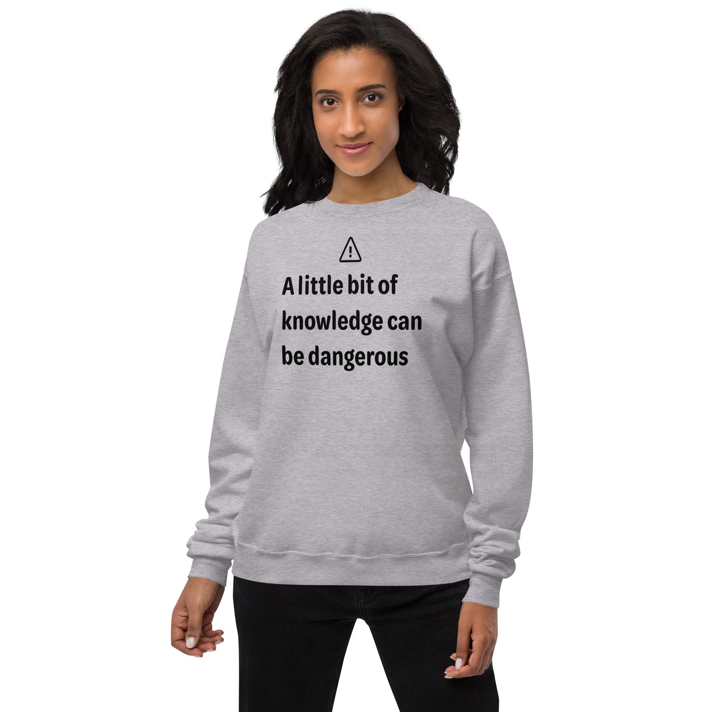 Dangerous level of knowledge - Black Text - Womens fleece sweatshirt