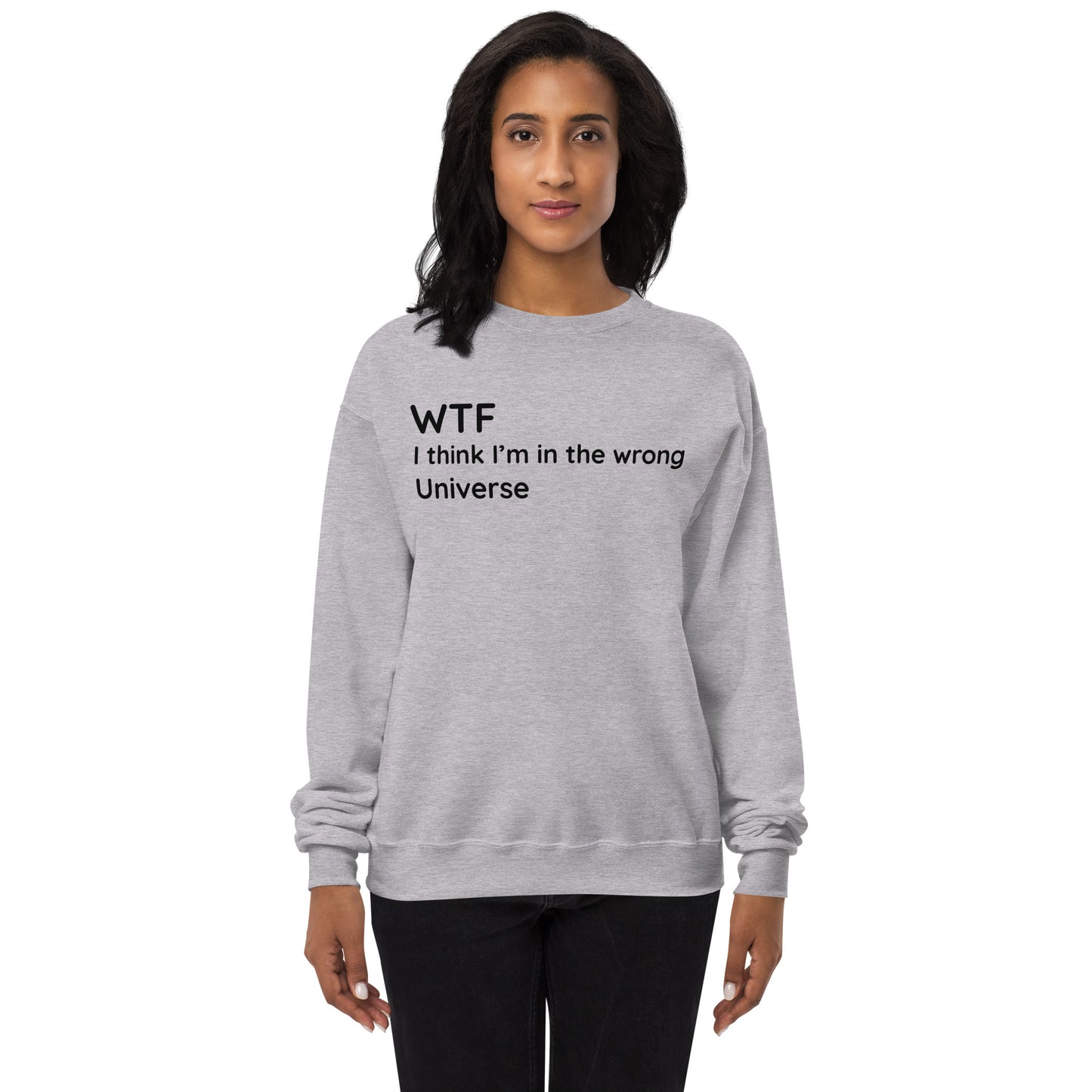 Wrong Universe - Black Text - Womens fleece sweatshirt