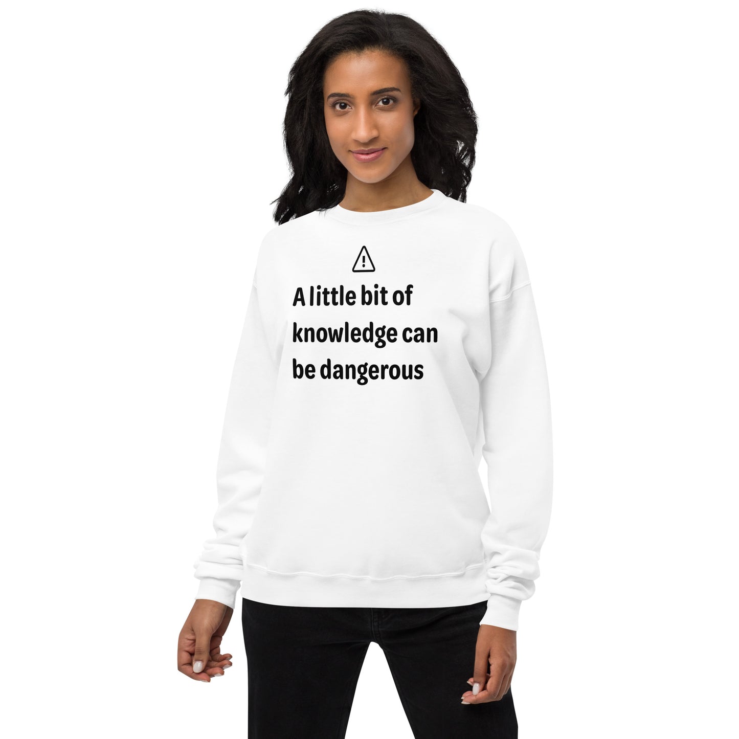 Dangerous level of knowledge - Black Text - Womens fleece sweatshirt