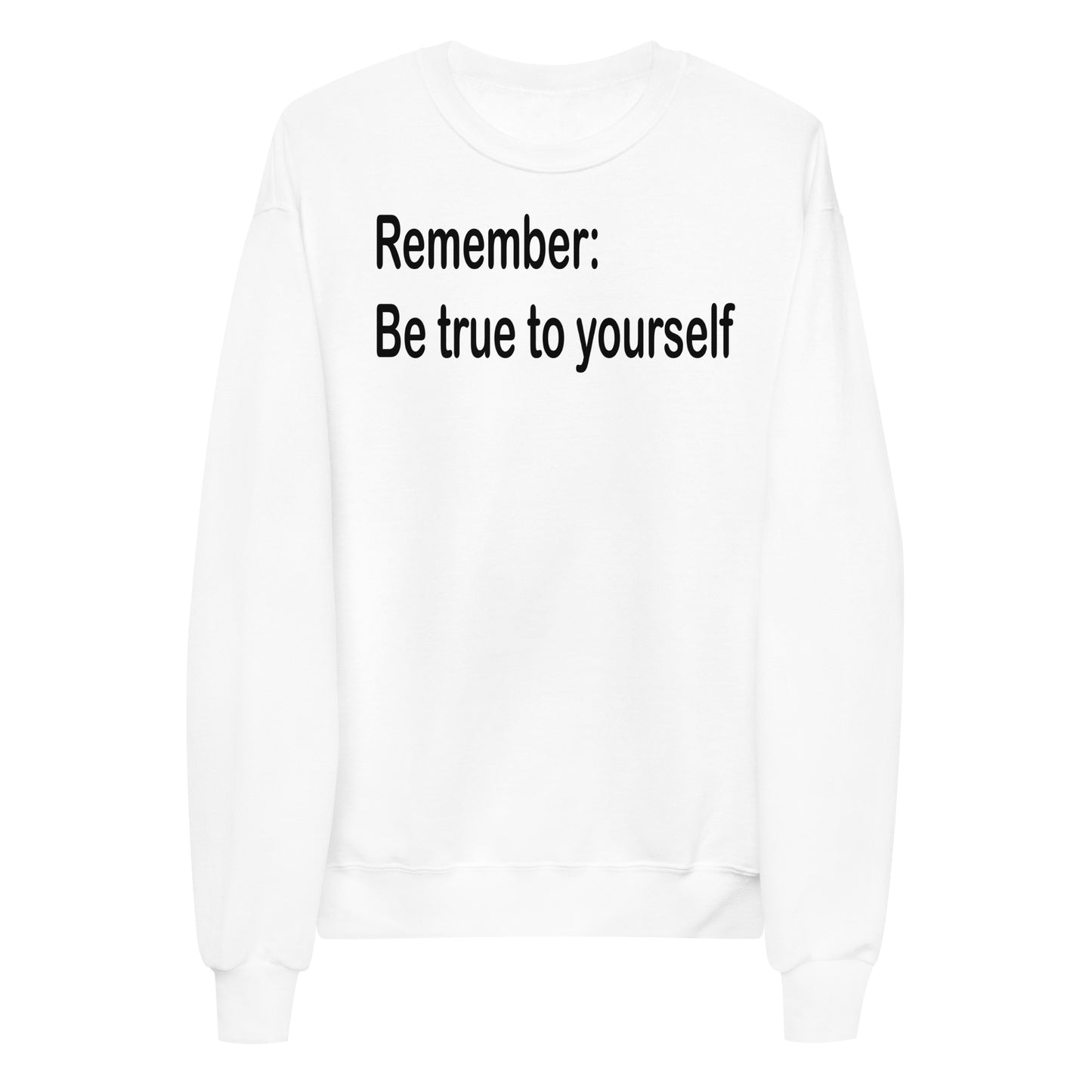 Be true to yourself - Black Text - Womens fleece sweatshirt