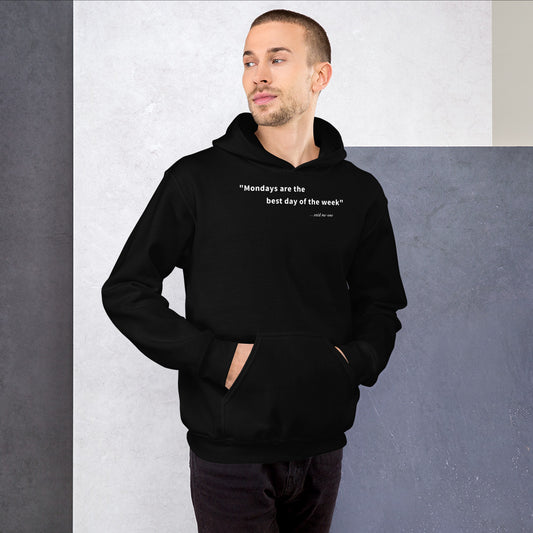 Mondays are the best day of the week - White Text - Mens Hoodie