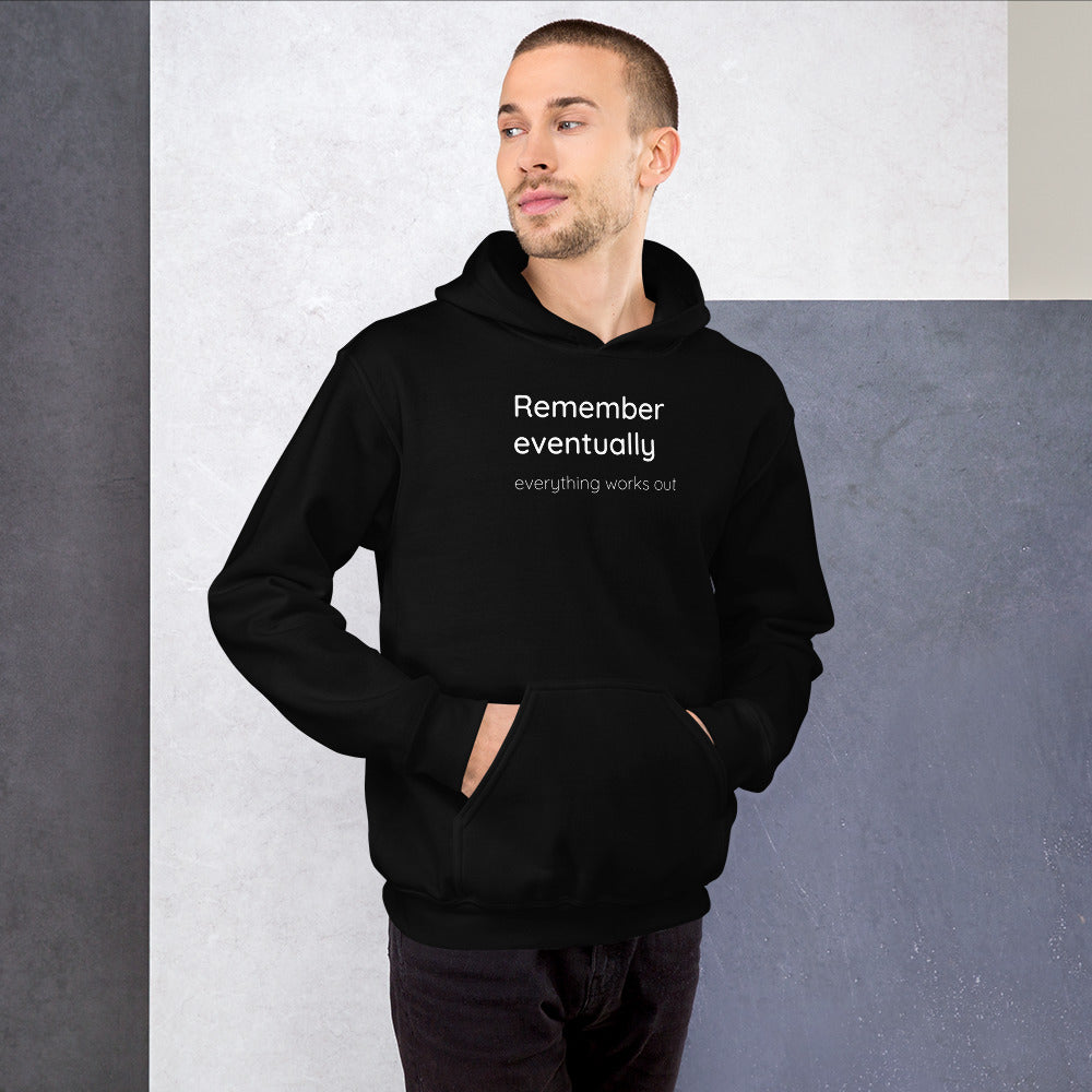 Remember eventually everything works out - White text - Mens Hoodie