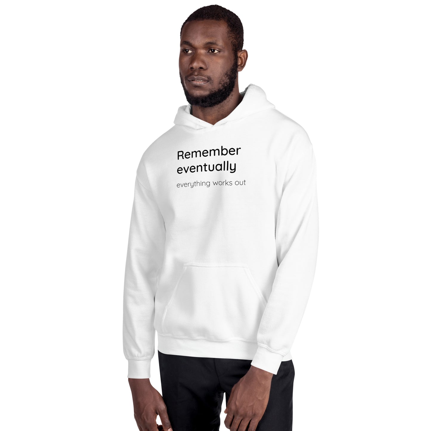 Remember eventually everything works out - Black text - Mens Hoodie