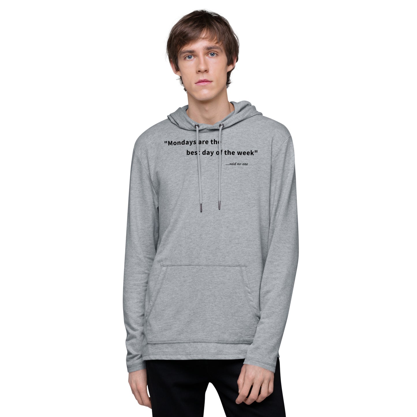 Mondays are the best day of the week - Black Text - Lightweight Hoodie