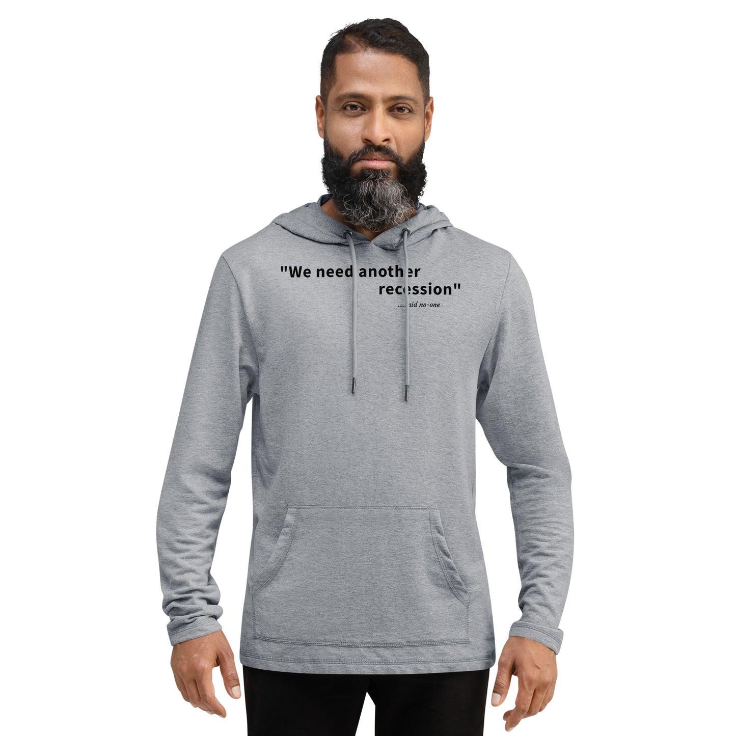 We need another recession - Black text - Mens Lightweight Hoodie