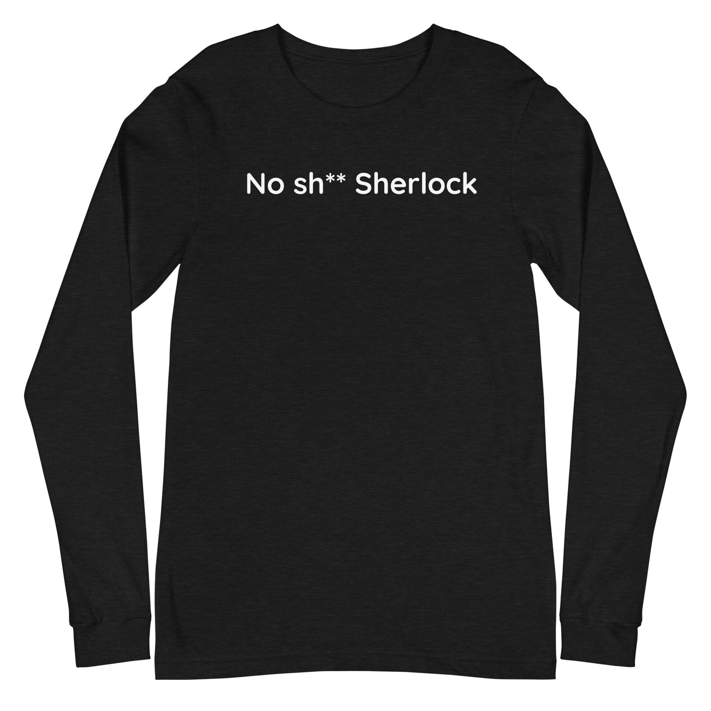 No sh** Sherlock - White Text - Mens Long Sleeve Tee