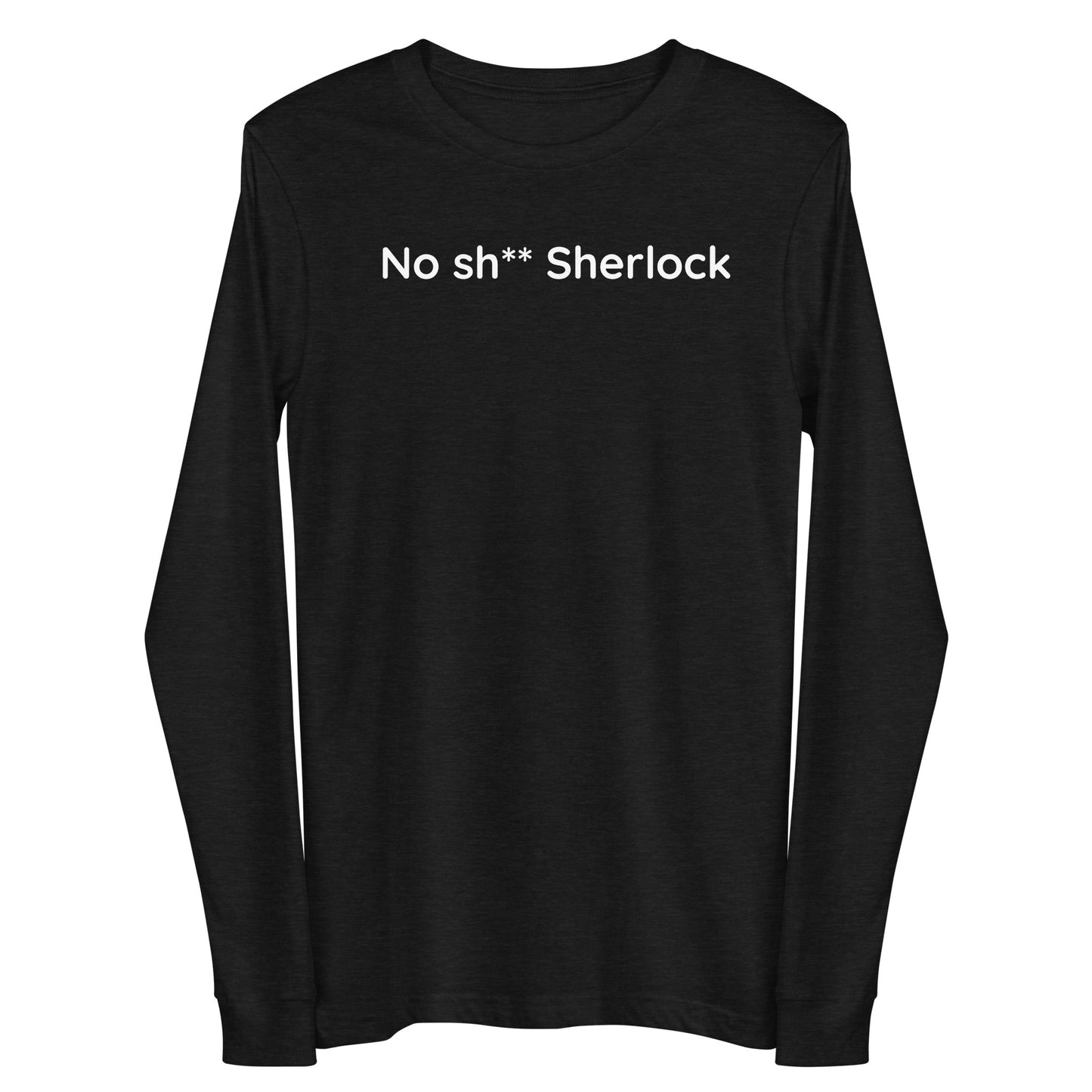 No sh** Sherlock - White Text - Womens Long Sleeve Tee