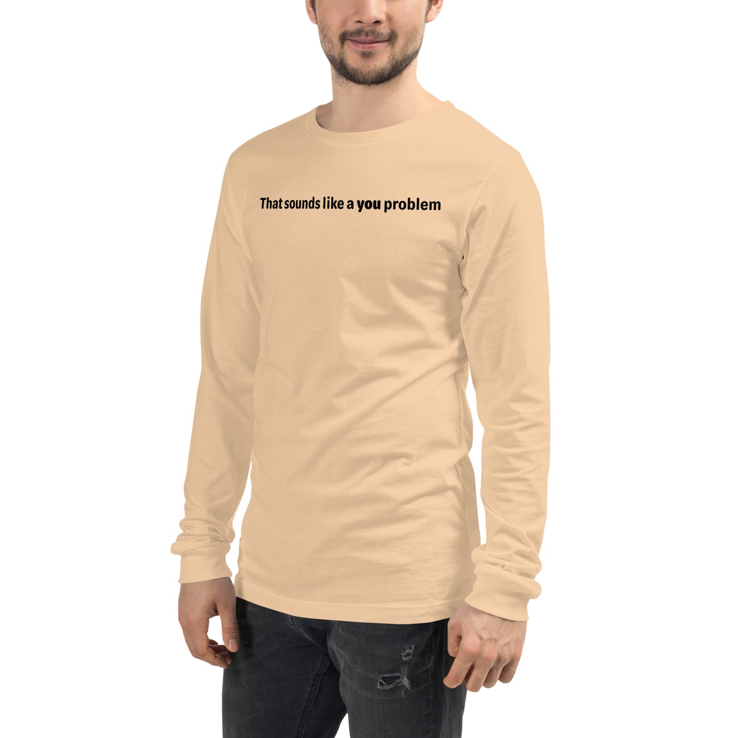 You problem - Black text - Mens Long Sleeve Tee