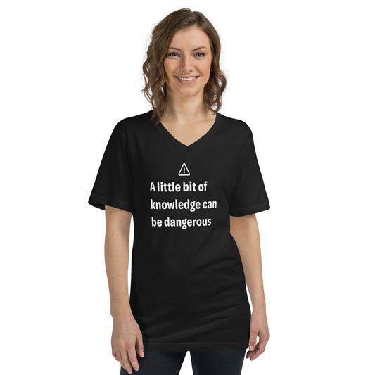 Dangerous level of knowledge - White Text - Womens V-Neck T-Shirt