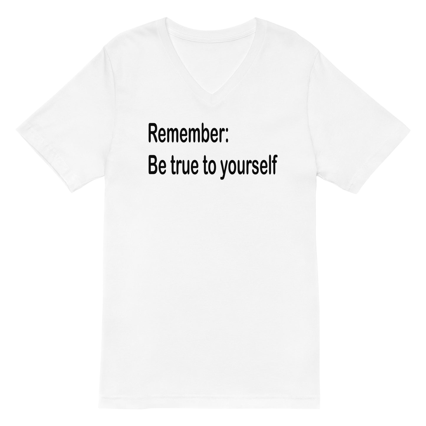 Be true to yourself - Black Text - Womens V-Neck T-Shirt