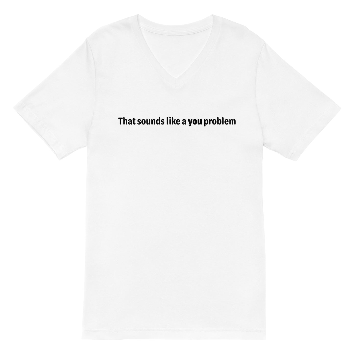 You problem - Black text - Mens V-Neck T-Shirt