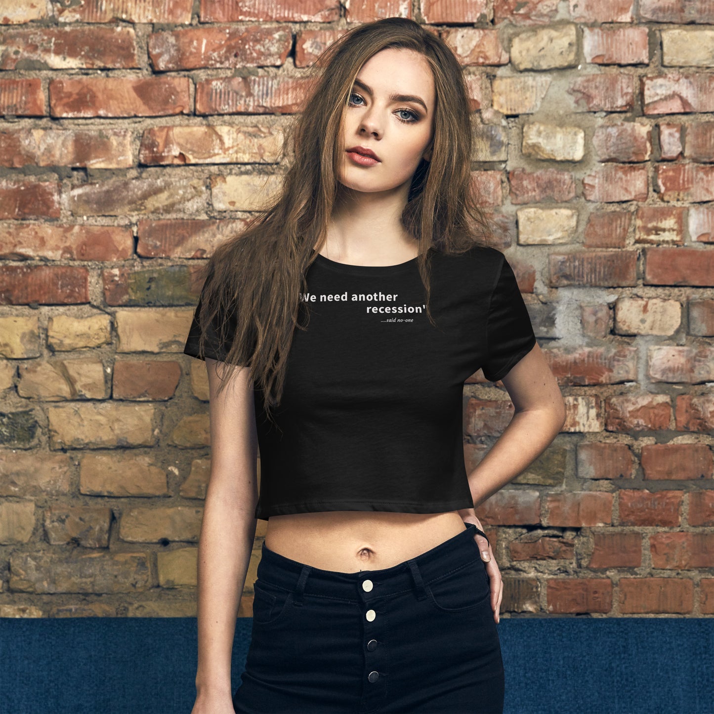 We need another recession - White text - Womens Crop Tee