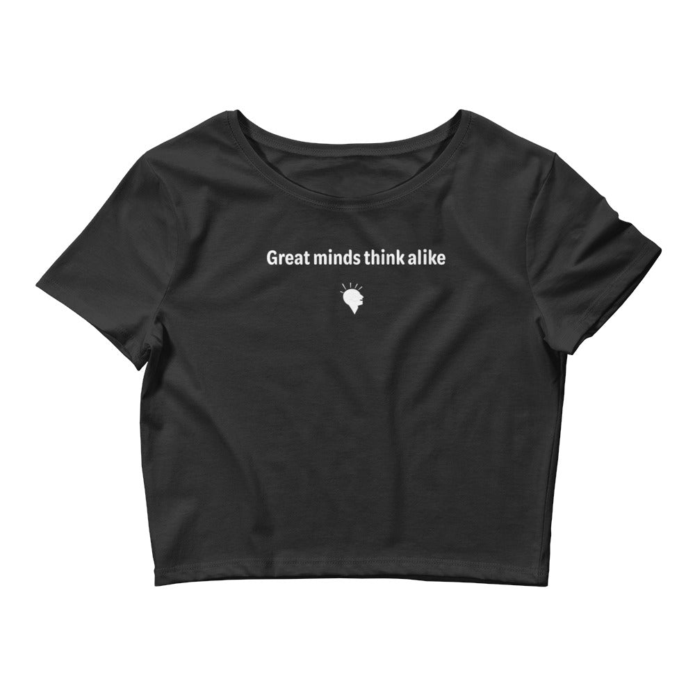 Great minds - White Text - Womens Crop Tee