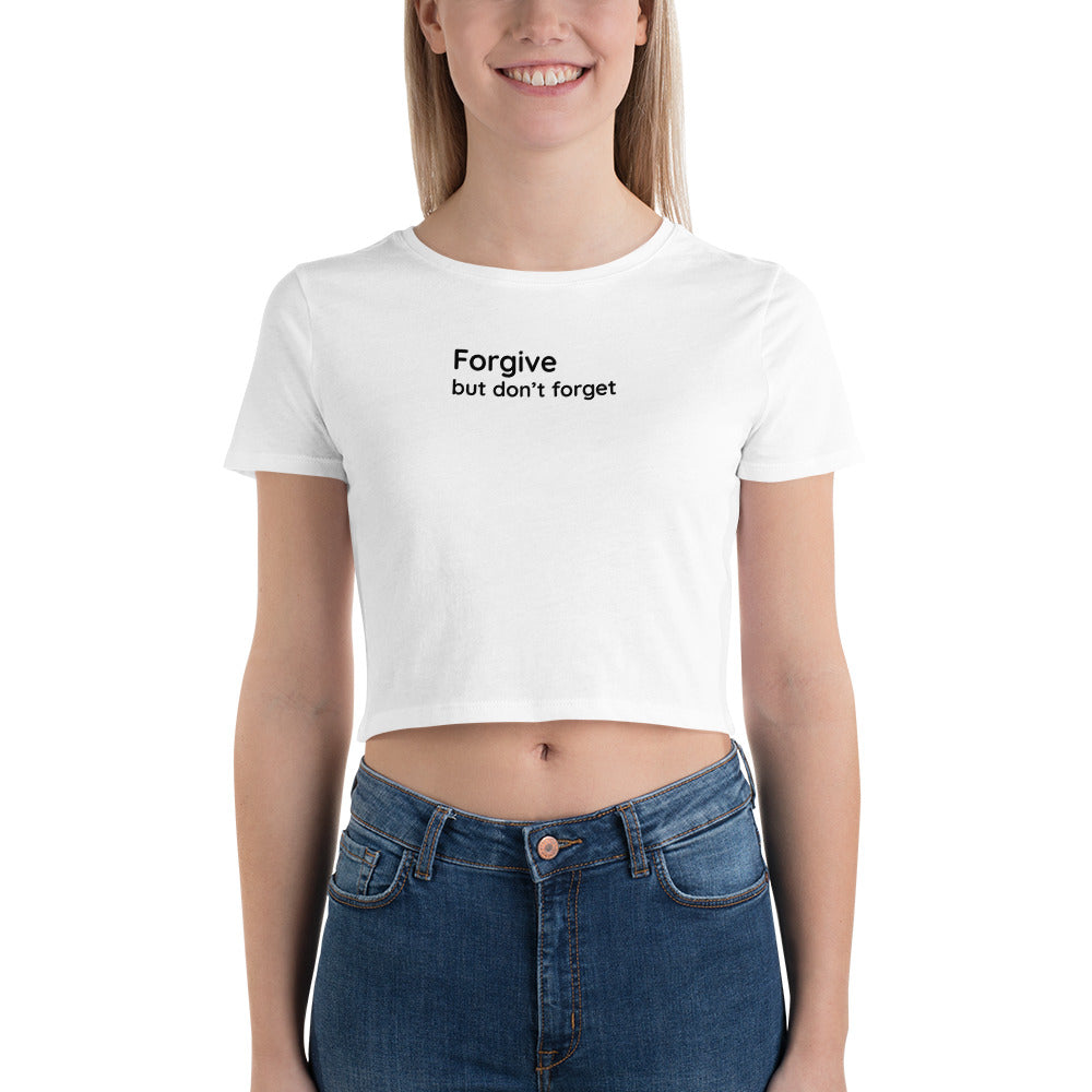 Forgive but don't forget - Black Text - Womens Crop Tee