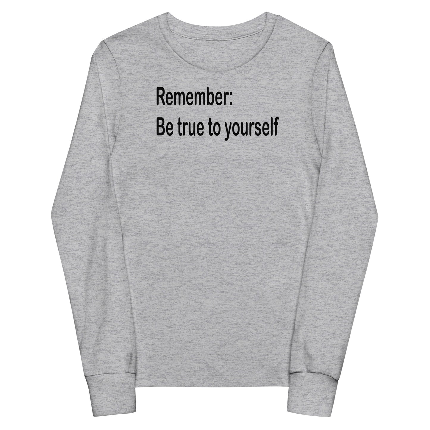 Be true to yourself - Black Text - Youth long sleeve tee