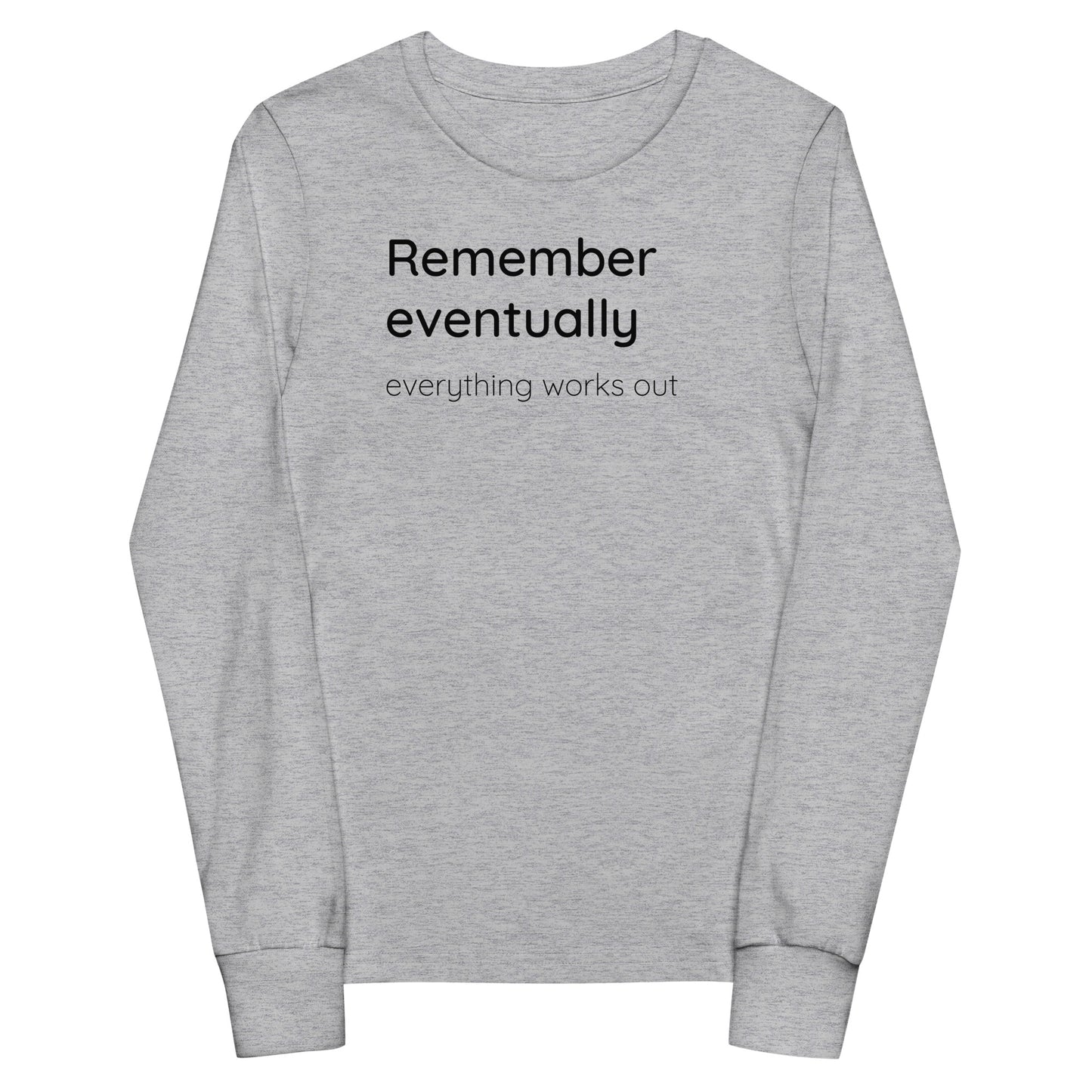 Remember eventually everything works out - Black text - Youth long sleeve tee