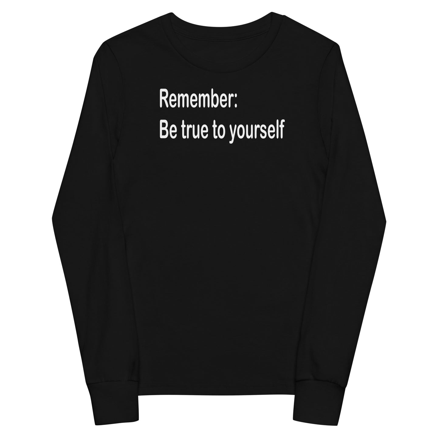 Be true to yourself - White Text - Youth long sleeve tee