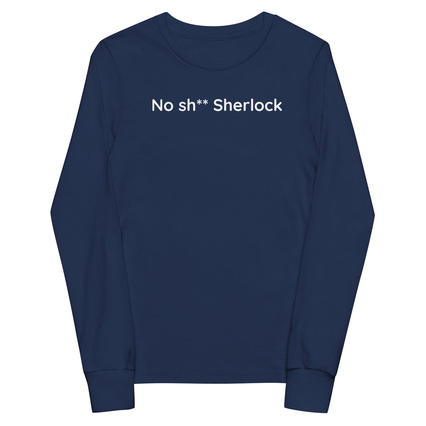 No sh** Sherlock - White Text - Youth long sleeve tee