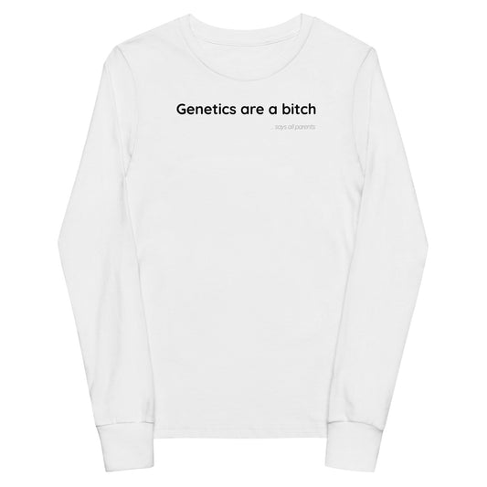 Genetics are a bitch - Black Text - Youth long sleeve tee