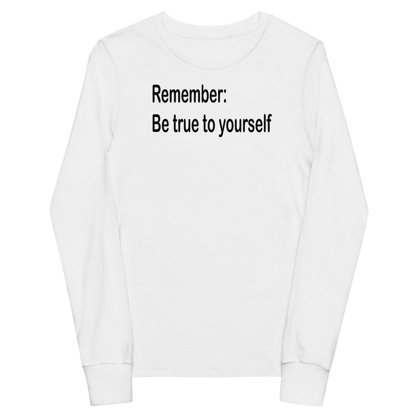 Be true to yourself - Black Text - Youth long sleeve tee