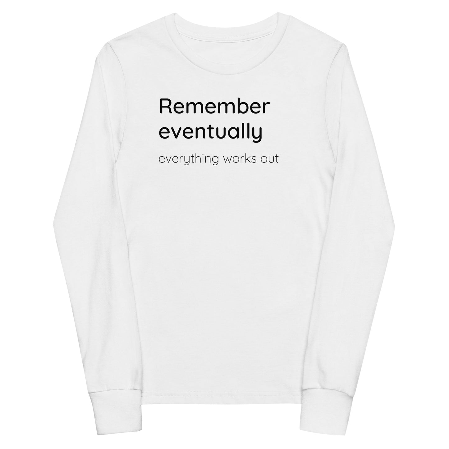 Remember eventually everything works out - Black text - Youth long sleeve tee