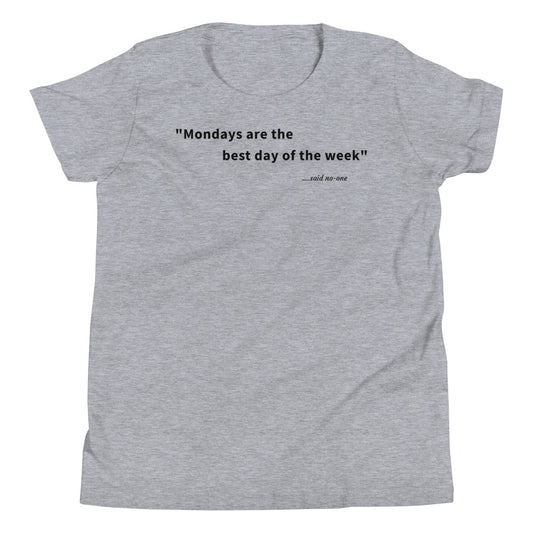 Mondays are the best day of the week - Black Text - Youth Short Sleeve T-Shirt