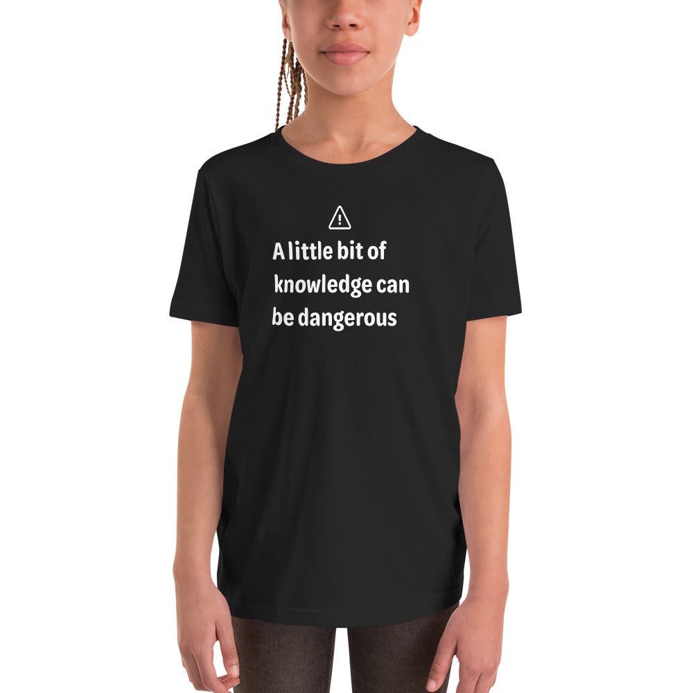 Dangerous level of knowledge - White Text - Youth Short Sleeve T-Shirt