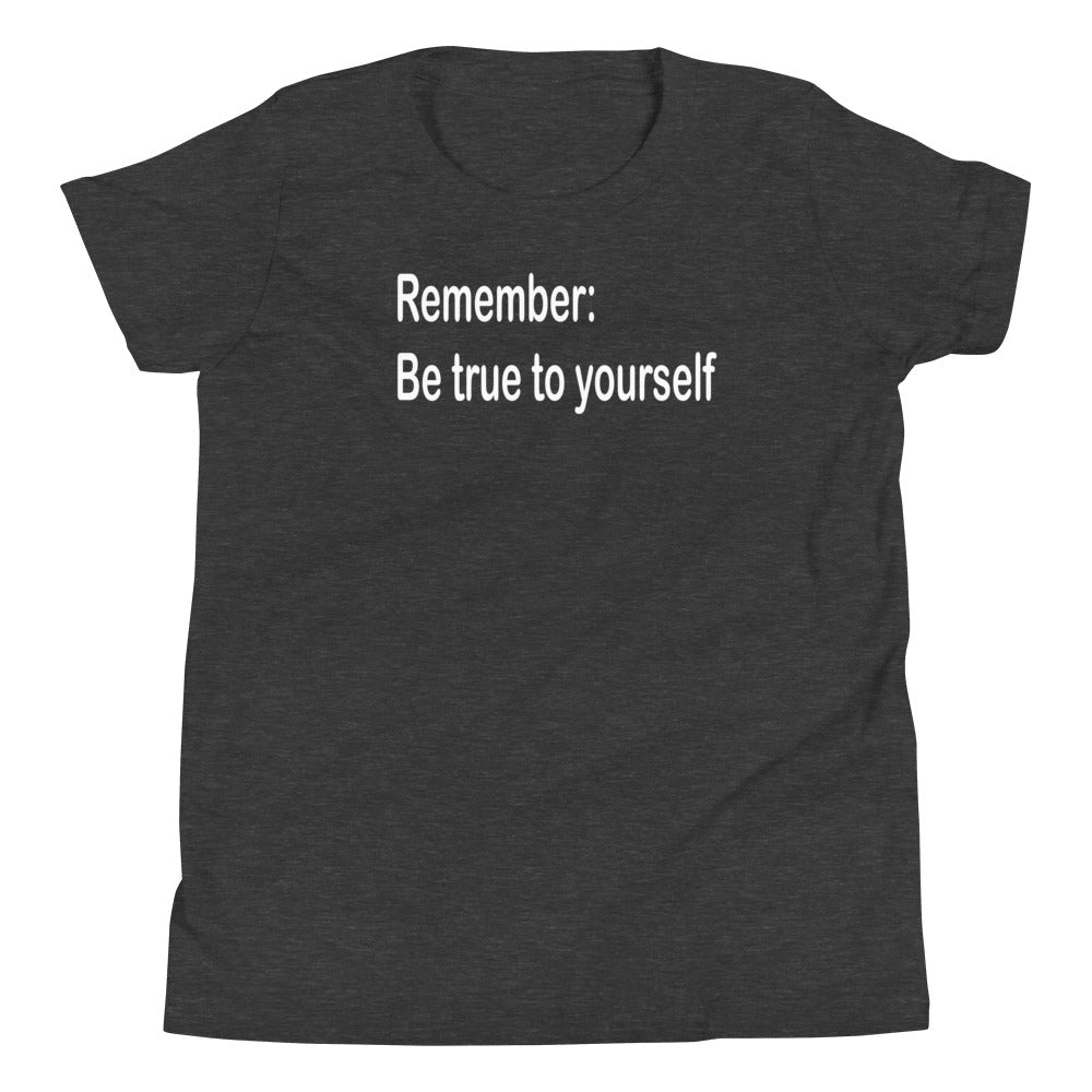 Be true to yourself - White Text - Youth Short Sleeve T-Shirt