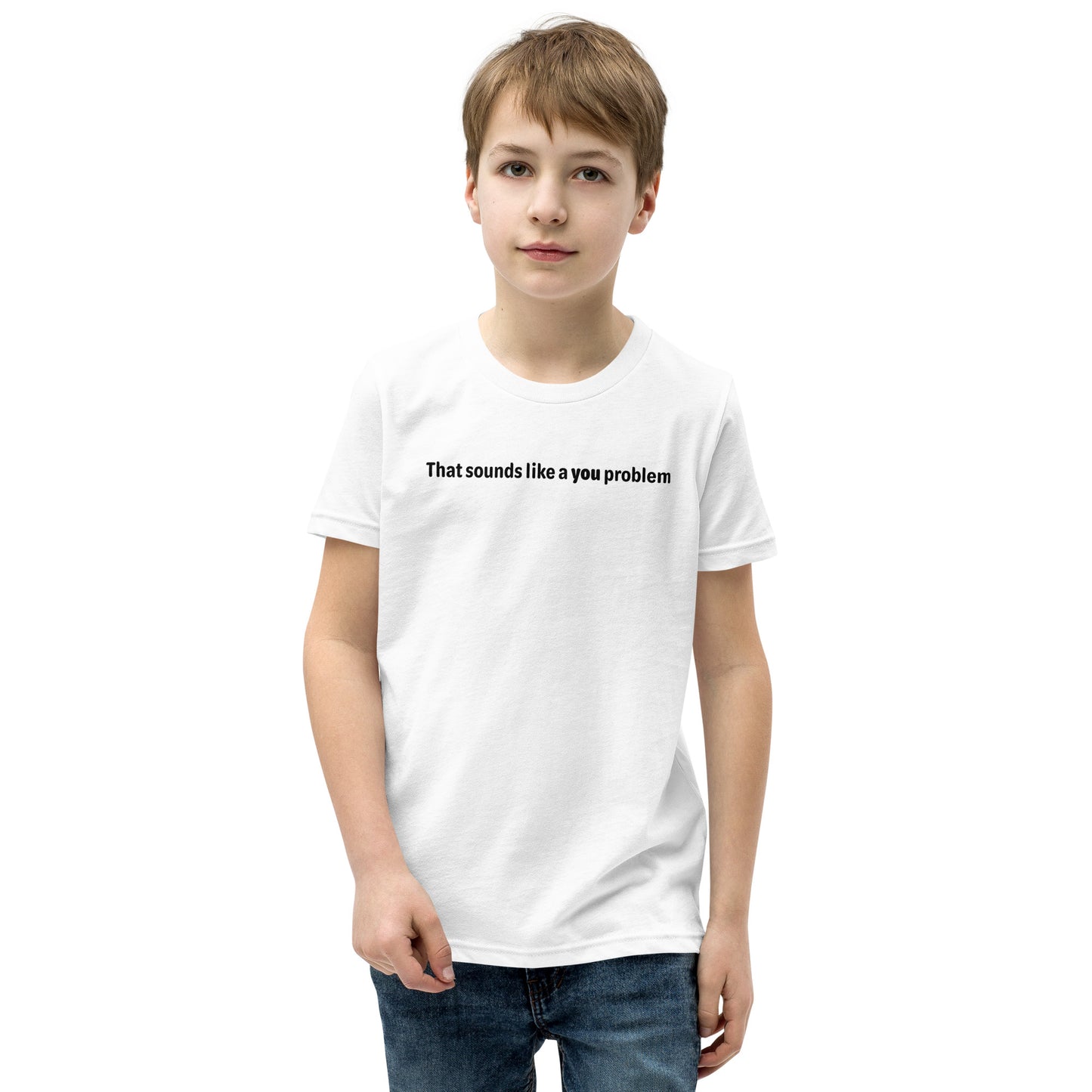 You problem - Black text - Youth Short Sleeve T-Shirt