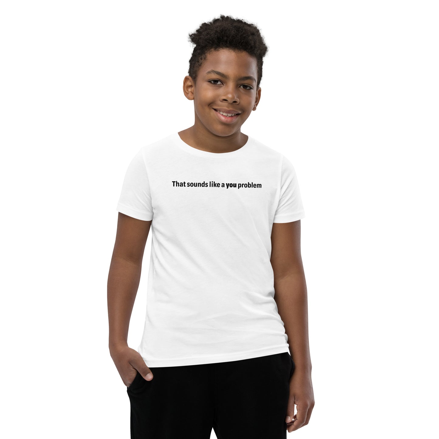 You problem - Black text - Youth Short Sleeve T-Shirt